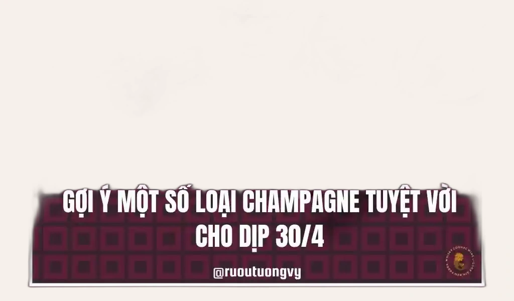 Nâng Ly Champagne Ngày Chiến Thắng 30/4: Vang Danh Một Dân Tộc